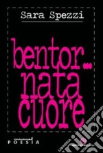 Bentor... nata cuore libro