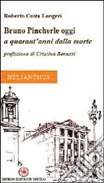 Bruno Pincherle oggi a quarant'anni dalla morte libro