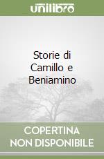 Storie di Camillo e Beniamino libro