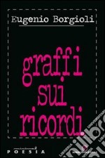 Graffi sui ricordi libro