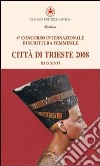 Città di Trieste 2008. Quarto concorso internazionale di scritture femminili libro