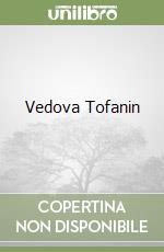 Vedova Tofanin libro
