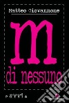 M di nessuno. Con CD Audio libro