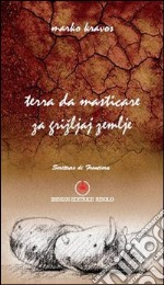 Terra da masticare-Za grizljaj zemlje libro