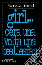 Girl... c'era una volta una Beatlesfan libro