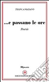 ... E passano le ore libro