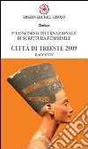 Quinto Concorso internazionale di scrittura femminile città di Trieste 2009 libro