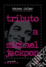 Tributo a Michael Jackson. Da parte di un beat italiano libro