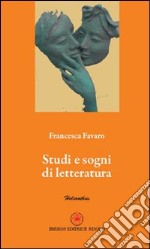 Studi e sogni di letteratura libro