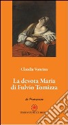 La devota Maria di Fulvio Tomizza libro