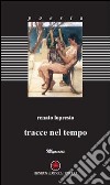 Tracce nel tempo libro