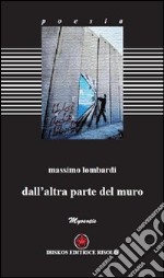 Dall'altra parte del muro libro