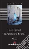 Dall'altra parte del muro libro