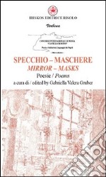 Specchio. Maschere. Ediz. italiana e inglese libro