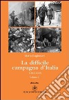 La difficle campagna d'Italia 1943-1945. Vol. 2 libro