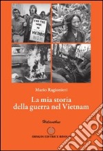 La mia storia della guerra del Vietnam libro