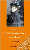 Livia Veneziani Svevo. La vita e le lettere libro