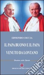 Il papa buono e il papa venuto da lontano libro