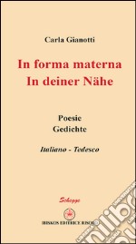 In forma materna-In deiner Nähe. Ediz. bilingue libro