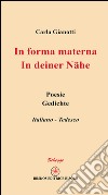 In forma materna-In deiner Nähe. Ediz. bilingue libro