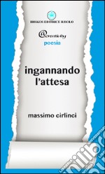 Ingannando l'attesa