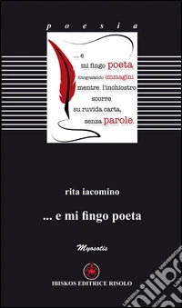 ... E mi fingo poeta libro