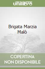 Brigata Marzia Malò libro