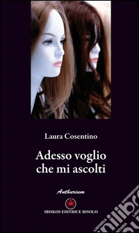 Adesso voglio che mi ascolti libro