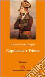 Napoleone a Trieste libro