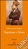 Napoleone a Trieste libro