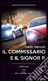 Il commissario e il signor P. libro