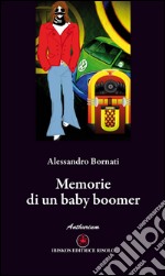 Memorie di un baby boomer libro