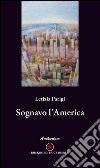 Sognavo l'America libro