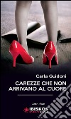 Carezze che non arrivani al cuore libro