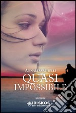 Quasi impossibile libro