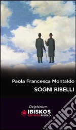 Sogni ribelli libro