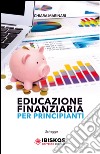Educazione finanziaria per principianti libro
