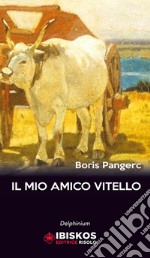 Il mio amico vitello