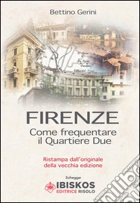 Firenze. Come frequentare il quartiere due libro