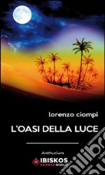 L'oasi della luce libro