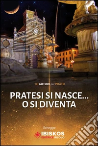 Pratesi si nasce... o si diventa libro