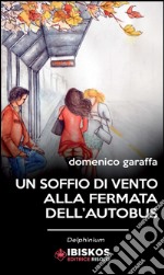 Un soffio di vento alla fermata dell'autobus libro