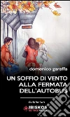 Un soffio di vento alla fermata dell'autobus libro