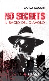 No secrets. Il bacio del diavolo libro di Cocchi Carlo