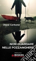 Non guardare nelle pozzanghere libro