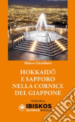 Hokkaido e Sapporo nella cornice del Giappone libro