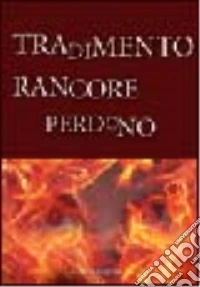 Tradimento rancore perdono libro