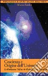 Coscienza e origine dell'Universo. La rivelazione vedica e le moderne scoperte scientifiche libro