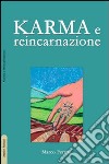 Karma e reincarnazione. Come le scelte generano il nostro futuro libro