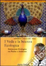 I veda e la scienza ecologica. Interazione ecologica tra psiche e ambiente. Audiolibro. CD Audio formato MP3 libro